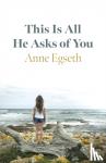 Anne Egseth - This Is All He Asks of You