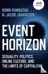 Rambatan, Bonni - Event Horizon - Sexuality, Politics, Online Culture, and the Limits of Capitalism