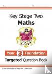 CGP Books - New KS2 Maths Year 3 Foundation Targeted Question Book