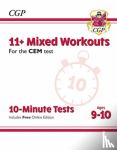 CGP Books - 11+ CEM 10-Minute Tests: Mixed Workouts - Ages 9-10 (with Online Edition)