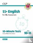CGP Books - 11+ GL 10-Minute Tests: English - Ages 10-11 Book 1 (with Online Edition): for the 2025 exams