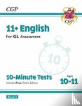 CGP Books - 11+ GL 10-Minute Tests: English - Ages 10-11 Book 2 (with Online Edition): for the 2025 exams