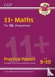 CGP Books - 11+ GL Maths Practice Papers - Ages 9-10 (with Parents' Guide & Online Edition)
