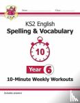 CGP Books - KS2 Year 6 English 10-Minute Weekly Workouts: Spelling & Vocabulary