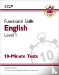 CGP Books - Functional Skills English Level 1 - 10 Minute Tests