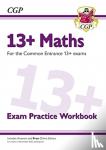 CGP Books - New 13+ Maths Exam Practice Workbook for the Common Entrance Exams (exams from Nov 2022)