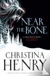 Henry, Christina - Near the Bone