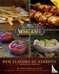 Monroe-Cassel, Chelsea - World of Warcraft: New Flavors of Azeroth - The Official Cookbook