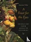 Tillie, Carolyn - A Feast for the Eyes