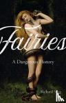 Sugg, Richard - Fairies - A Dangerous History