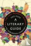 Pope, Ged - All the Tiny Moments Blazing - A Literary Guide to Suburban London