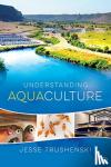 Trushenski, Jesse - Understanding Aquaculture