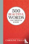 Taggart, Caroline - 500 Beautiful Words You Should Know