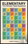 Russell, James M. - Elementary - The Periodic Table Explained