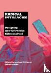  - Radical Intimacies - Designing Non-Extractive Relationalities