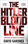 Gardner, David - The Hitler Bloodline - Uncovering the Fuhrer’s Secret Family
