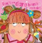 MAKE BELIEVE IDEAS - Don't You Dare Brush My Hair!