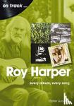 Goodwin, Opher - Roy Harper: Every Album, Every Song