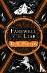 Fields, D.K. - Farewell to the Liar
