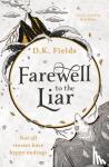 Fields, D.K. - Farewell to the Liar