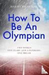 Reardon, Harry - How To Be An Olympian