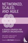 Kates, Amy, Kesler, Greg, DiMartino, Michele - Networked, Scaled, and Agile