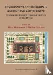  - Environment and Religion in Ancient and Coptic Egypt: Sensing the Cosmos through the Eyes of the Divine