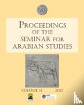  - Proceedings of the Seminar for Arabian Studies Volume 51 2022 - Papers from the fifty-fourth meeting of the Seminar for Arabian Studies held virtually on 2–4 and 9–11 July 2021