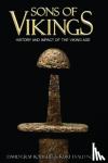 Noer, Kurt, Gray Rodgers, David - Sons of Vikings - A Legendary History of the Viking Age