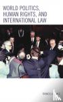 Boyle, Francis A. - World Politics, Human Rights, and International Law