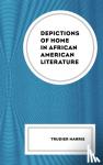 Harris, Trudier - Depictions of Home in African American Literature