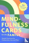 Gunatillake, Rohan, Gunatillake, Lucy - Mindfulness Cards for the Family - Simple Practices for Connection, Joy, and Play