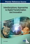  - Handbook of Research on Interdisciplinary Approaches to Digital Transformation and Innovation