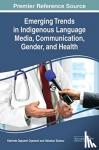 - Emerging Trends in Indigenous Language Media, Communication, Gender, and Health
