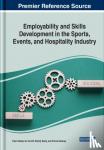Nadda, Vipin, Arnott, Ian, Sealy, Wendy, Delaney, Emma - Employability and Skills Development in the Sports, Events, and Hospitality Industry