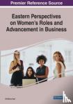  - Eastern Perspectives on Women's Roles and Advancement in Business