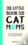 Ellis, Charlie - The Little Book for Cat Mums