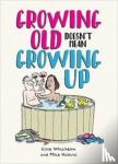 Haskins, Mike, Whichelow, Clive - Growing Old Doesn't Mean Growing Up
