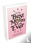 Publishers, Summersdale - For the Best Mum Ever