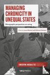  - Managing Chronicity in Unequal States - Ethnographic Perspectives on Caring