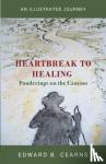 Cearns, Edward - Heartbreak to Healing - Ponderings on the Camino