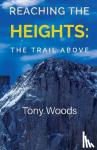 Woods, Tony - Reaching the Heights