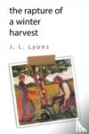 lyons, j.l. - The Rapture of A Winter Harvest