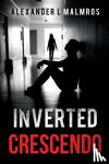 Malmros, Alexander L - Inverted Crescendo