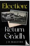 Maguire, J D - Election: Return to Gradh