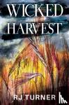 Turner, R J - Wicked Harvest