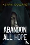 Doward, Kerrin - Abandon All Hope