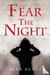 Bunce, Sean - Fear The Night
