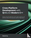 Dey, Nibedit - Cross-Platform Development with Qt 6 and Modern C++