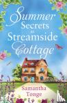 Tonge, Samantha - Summer Secrets at Streamside Cottage